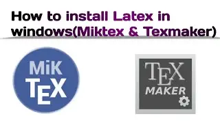 How to install Latex software in windows(Miktex & Texmaker)