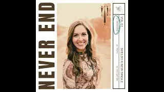 Shelby K   Never End   Official Lyric Video
