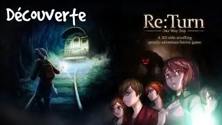 ReTurn - One Way Trip: Une sortie entre amis qui tourne mal [D&eacute;couverte]