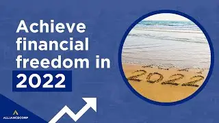 Make 2022 your year to achieve financial freedom