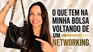 O que tem na minha bolsa voltando de um Network