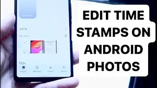 Как добавить/редактировать отметки даты и времени на фотографиях Android! (2024)