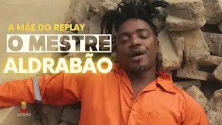 Mãe do Replay - O Mestre Aldrabão