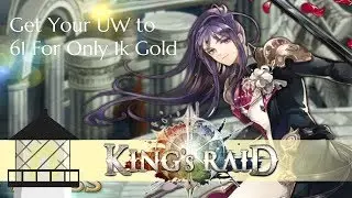 King's Raid: Get Your UW to 61 for Only 1,000 Gold