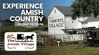 The Amish Village - A Real Amish Experience in Lancaster, PA