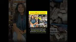 Assam officer arrested with 2 crore cash and jewellery. Nupur Bora, was put in surveillance for 6 M