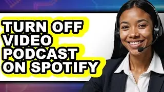 How to Turn Off Video Podcast on Spotify (easy Method)