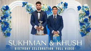SUKHMAN 21st  & KHUSH 16th BIRTHDAY || FULL VIDEO || 4K || MELBOURNE ||  @PB11Studio_au