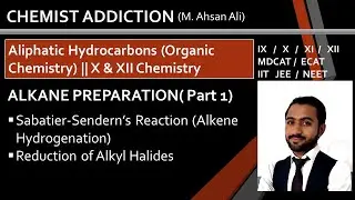 Alkanes preparation(Sabatier-Sendern's Rn/alkenes hydrogenation & Reduction of alkyl halides) Part-I