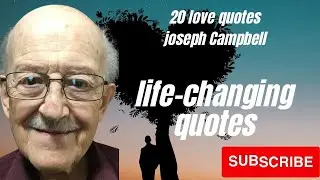20 BEST LOVE QUOTES/ joseph Campbell love quotes