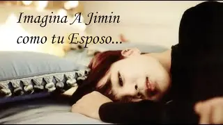 IMAGINA A JIMIN COMO TU ESPOSO  (sub español)