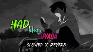 HAD KHON JYADA 🎧💔😓 Santali Slowed +Reverb Lo-fi Song 💔💯🔥