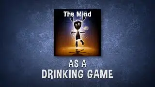 The Mind Card Game as a Drinking Game