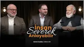 İnsan Severek Anlayabilir | B83