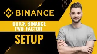 How to Enable Two-Factor Authentication on Binance in 2025