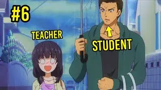 Why The Hell Are You Here Teacher | Episode 6 | Explained in Hindi 