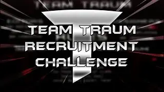 TEAM TRAUM RECRUITMENT CHALLENGE 2022 (COD, RL & Valorant)