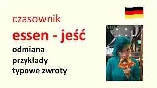 essen - odmiana czasownika, przykłady, zwroty