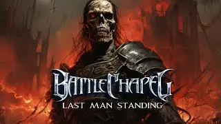 BATTLE CHAPEL - Last Man Standing (Official Lyric Video)
