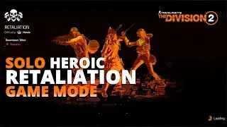The Division 2 - SOLO Heroic Retaliation Game Mode - Gameplay | No Modifiers | SOLO RUN #thedivision