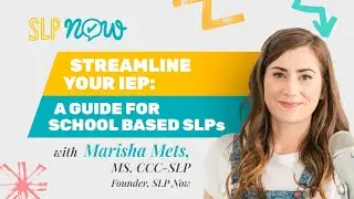 Streamline Your IEP Process: A Guide for SLPs