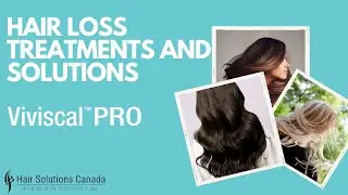 Viviscal PRO Education   Hair Loss Treatments and Solutions