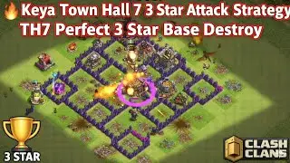 🔥Keya Town Hall 7 me 3 Star Attack Strategy | TH7 Perfect 3 Star Base Destroy | Clash of Clans Hindi