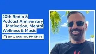 20th Radio & Podcast Anniversary &ndash; Motivation, Mental Wellness & Music