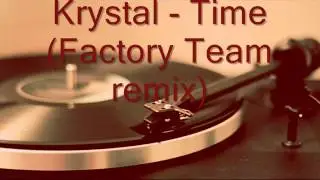 Krystal - Time (Factory Team remix)