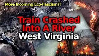 BREAKING: Fiery Trash Crash Into West Virginia's New River.  Another EPA/ FEMA CERCLA Lang Grab?!