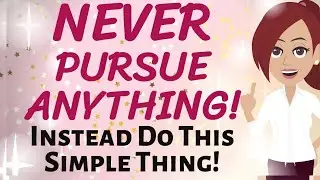 Abraham Hicks✨ NEVER PURSUE ANYTHING! ~ INSTEAD DO THIS SIMPLE THING!✨Law of Attraction
