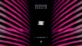 Relapse - Maraasim, Rovalio, HASHAM