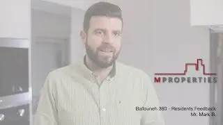 M properties Ballouneh 380 Residents Feedback &ndash; Mark B