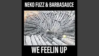 We Feelin' Up