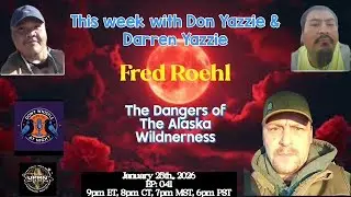 Don&rsquo;t Whistle At Night: The Dangers of The Alaska Wilderness, Sasquatch with Fred Roehl