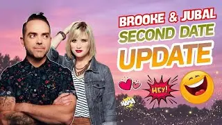 BROOKE AND JUBAL SECOND DATE UPDATE | HE ASKED FOR AN OPEN RELATIONSHIP&hellip; AFTER TWO DATES