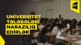 Tələbələr imtahanların ard-arda keçirilməsindən narazıdırlar