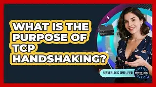 What Is The Purpose Of TCP Handshaking?