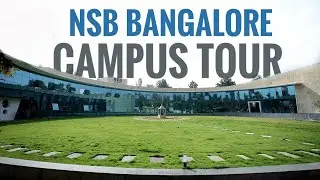 NSB Bangalore Campus Tour: A Vibrant Campus Nestled in the IT Hub of India