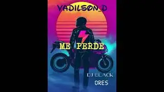 ME PERDE VADDILSON_D FT BLACK ORES