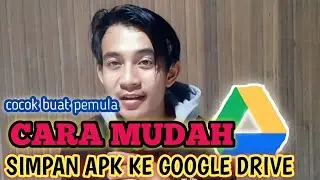 CARA MENYIMPAN APLIKASI KE GOOGLE DRIVE 3 KALI KLIK SELESAI