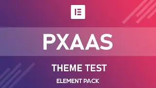 How to Use PXaas Theme with Element Pack