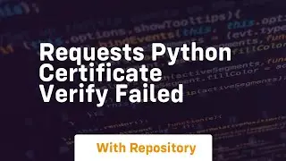 requests python certificate verify failed