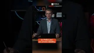 FMEA nie jest tylko tabelką do wypełnienia