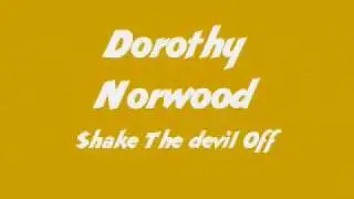 Dorothy Norwood - Shake The devil Off