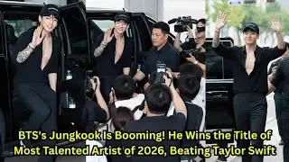 BTS's Jungkook Named Most Talented Artist of 2026, Beating Taylor Swift!