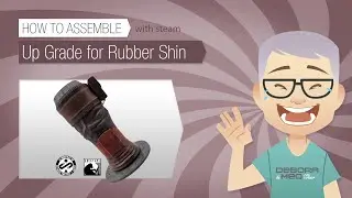 How to Assemble rubber shin with STEAM
