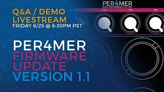 Per4mer Firmware V1.1 Live Stream - Demo - Q&A
