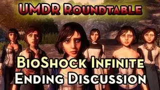 BioShock Infinite Ending Discussion - UMDR Roundtable - 9/1/13