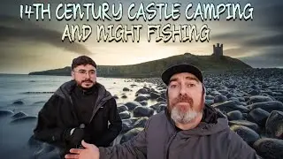 14th Century Castle Camping With Yacker Travels + Night Fishing 